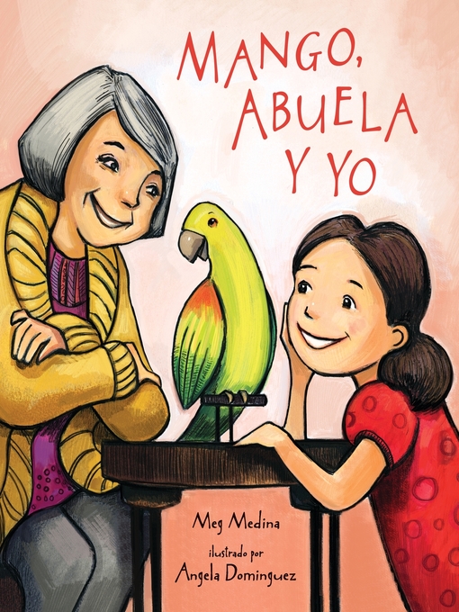 Title details for Mango, Abuela y yo by Meg Medina - Available
